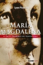María Magdalena. La diosa prohibida del cristianismo