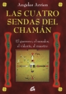 Cuatro sendas del chaman (Nueva edición)