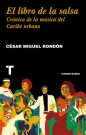 Libro de la salsa, El. Crónica de la música del Caribe urbano