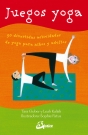 Juegos yoga. 50 divertidas actividades de yoga para niños y adultos (incluye libro y fichas)