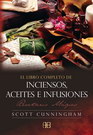 Libro completo de inciensos, aceites e infusiones, El. Recetario mágico