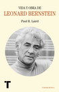Leonard Bernstein. Vida y obra
