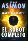 Robot completo, El. Saga de los robots 1