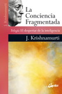 Conciencia fragmentada, La. Trilogía El despertar de la inteligencia