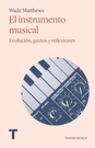 Instrumento musical, El. Evolución, gestos y reflexiones