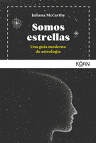 Somos estrellas. Una guía moderna de astrología