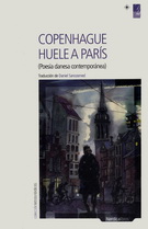 Copenhague huele a París (Poesía danesa contemporánea)