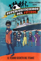 Superjusticieros del Fútbol 8. El tesoro secreto del Titanic