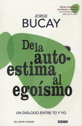 De la autoestima al egoísmo (Nueva edición)