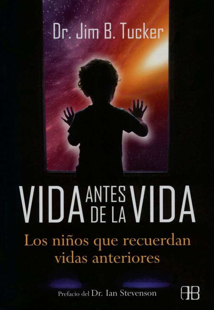 Vida antes de la vida. Los niños que recuerdan vidas anteriores