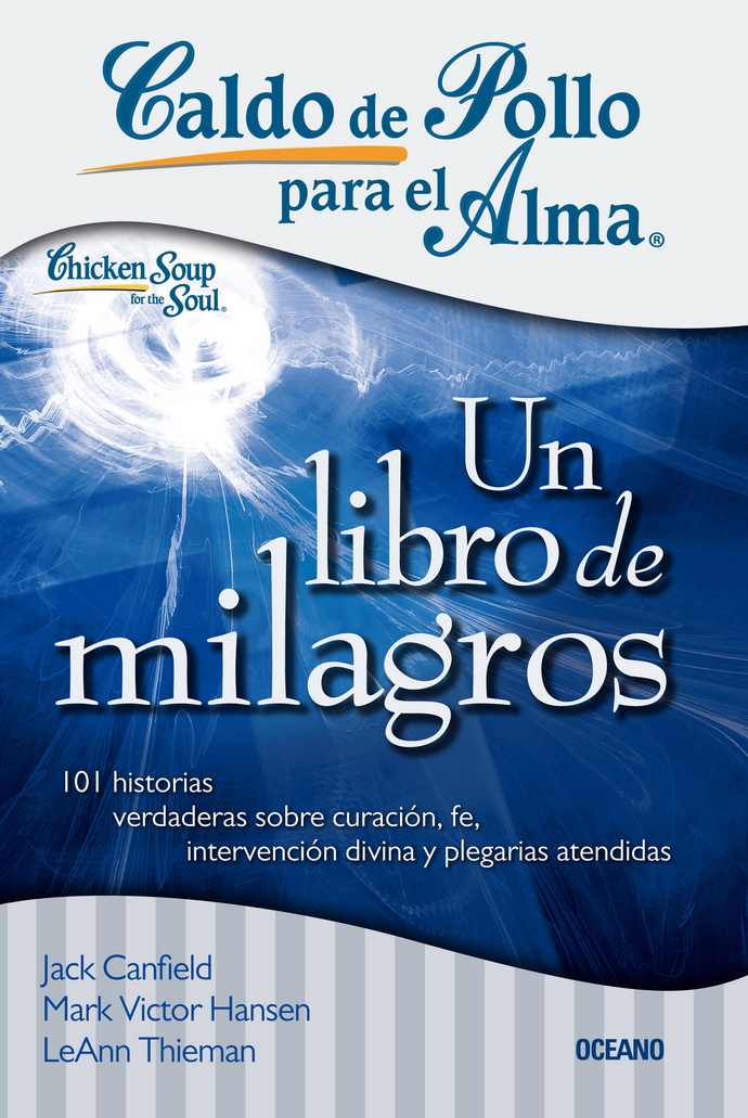 Caldo de pollo para el alma: un libro de milagros