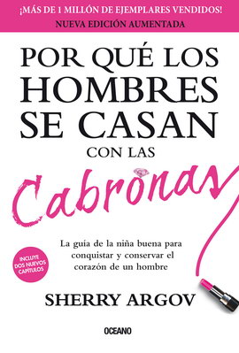 Por qué los hombres se casan con las cabronas (nueva edición aumentada)