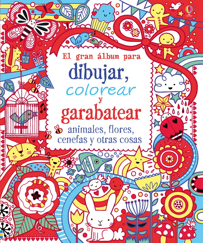 Gran álbum para dibujar, colorear y garabatear animales, flores, cenefas y otras cosas, El