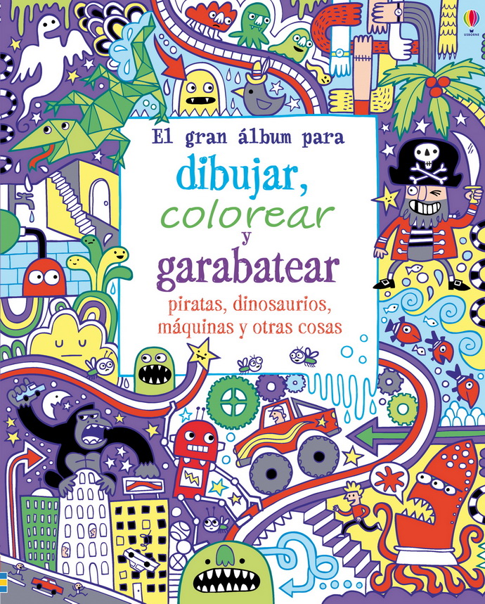 Gran álbum para dibujar, colorear y garabatear piratas, dinosaurios, máquinas y otras cosas, El