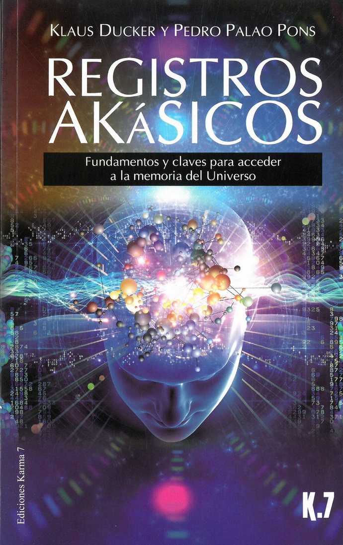 Registros akásicos. Fundamentos y claves para acceder a la memoria del Universo