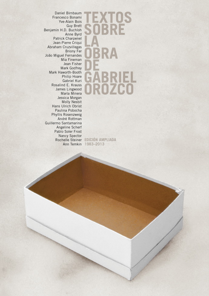 Textos sobre la obra de Gabriel Orozco. Segunda edición ampliada 1983-2013