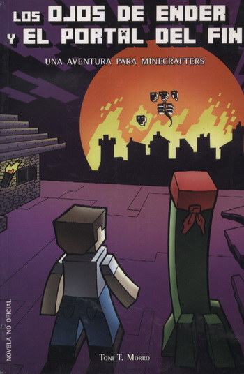 Ojos de Ender y el portal del fin, Los. Una aventura para Minecrafters
