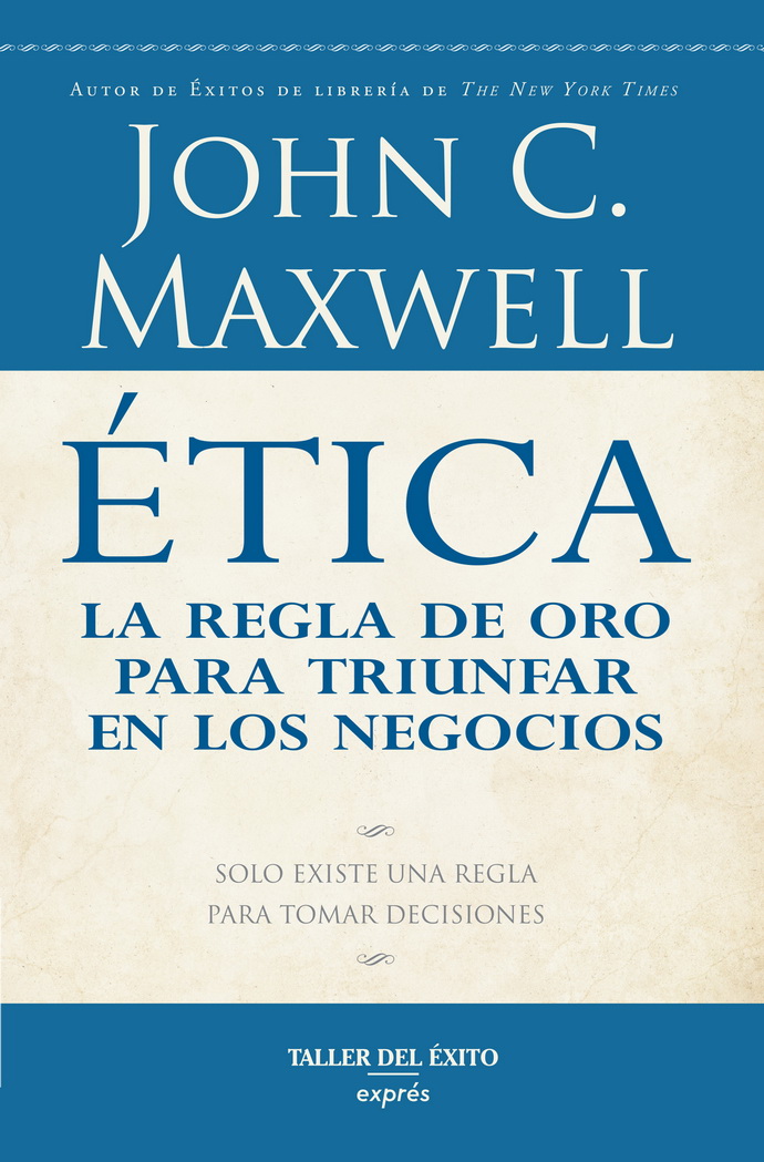 Ética. La regla de oro para triunfar en los negocios