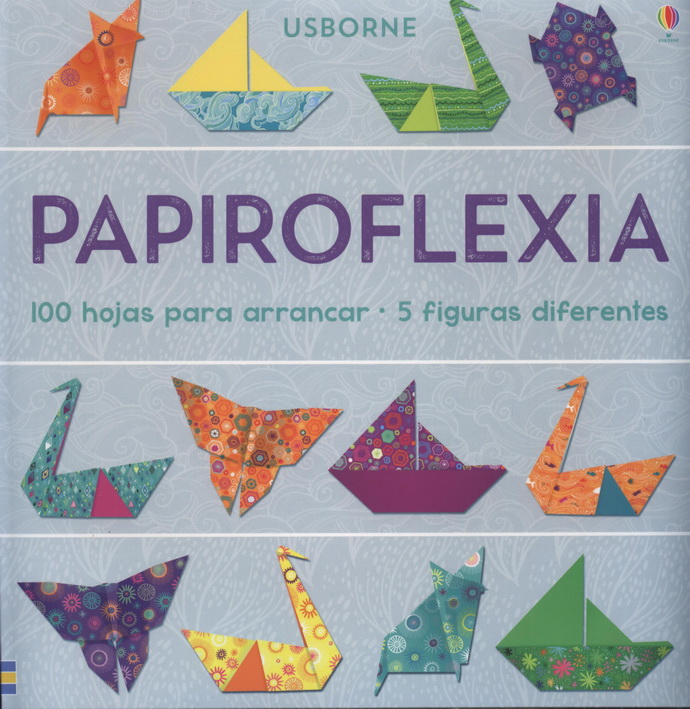 Papiroflexia. 100 hojas para arrancar
