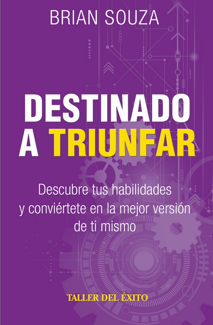 Destinado a triunfar. Descubre tus habilidades y conviértete en la mejor versión de ti mismo