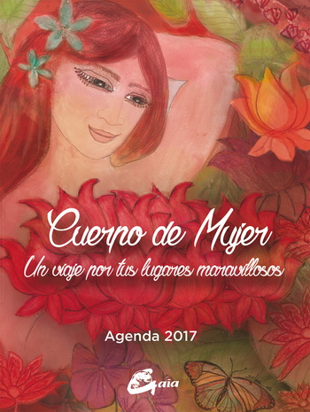 Agenda 2017. Cuerpo de mujer. Un viaje por tus lugares maravillosos