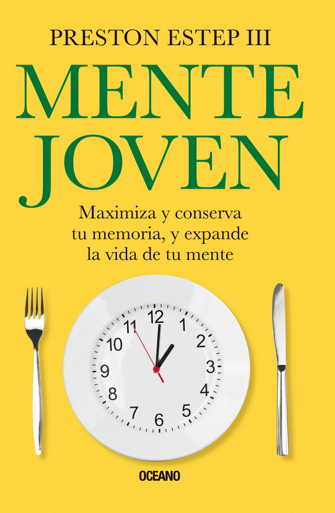 Mente joven. Maximiza y conserva tu memoria, y expande la vida de tu mente