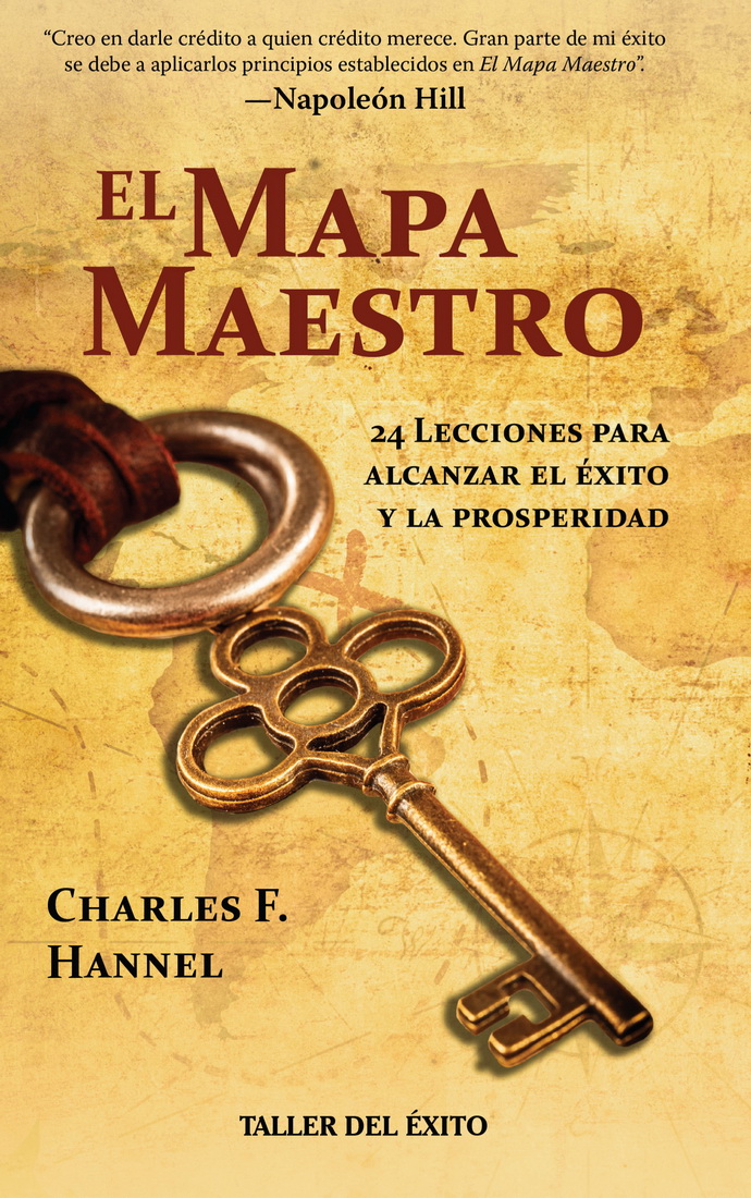 Mapa maestro, El. 24 lecciones para alcanzar el éxito y la prosperidad