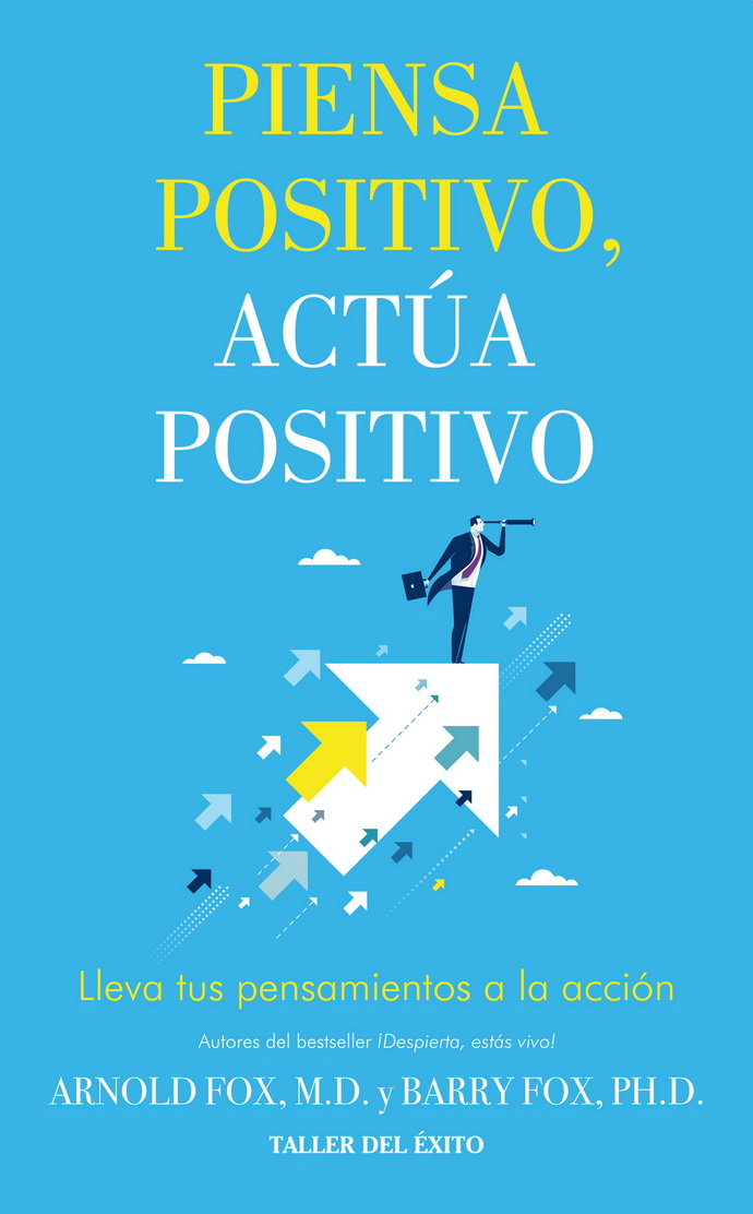 Piensa positivo, actúa positivo. Lleva tus pensamientos a la acción