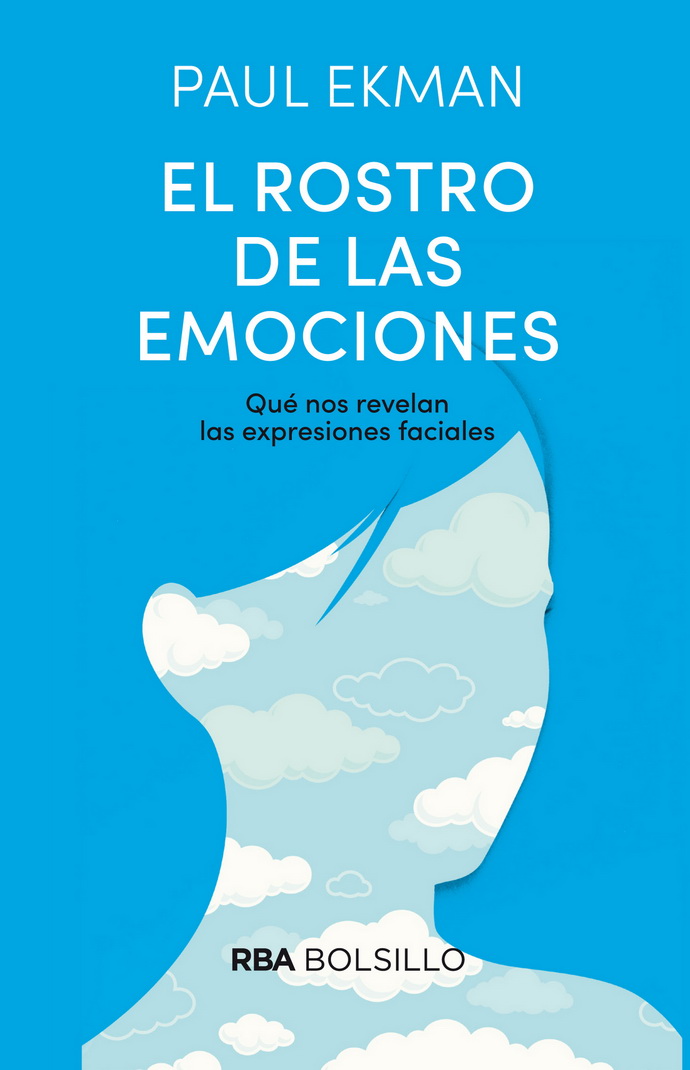 Rostro de las emociones, El. Qué nos revelan las expresiones faciales