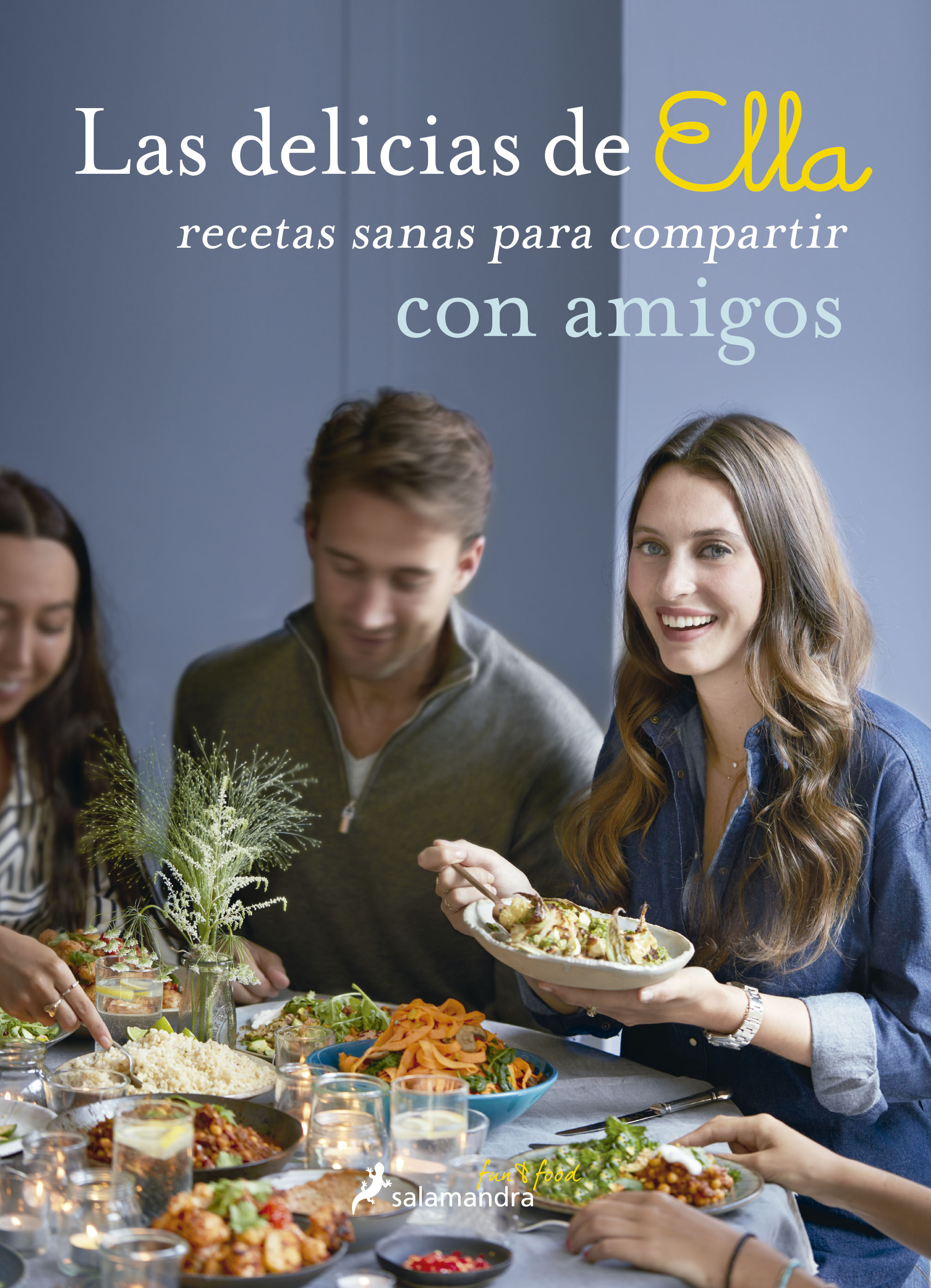 Delicias de Ella. Recetas sanas para compartir con amigos