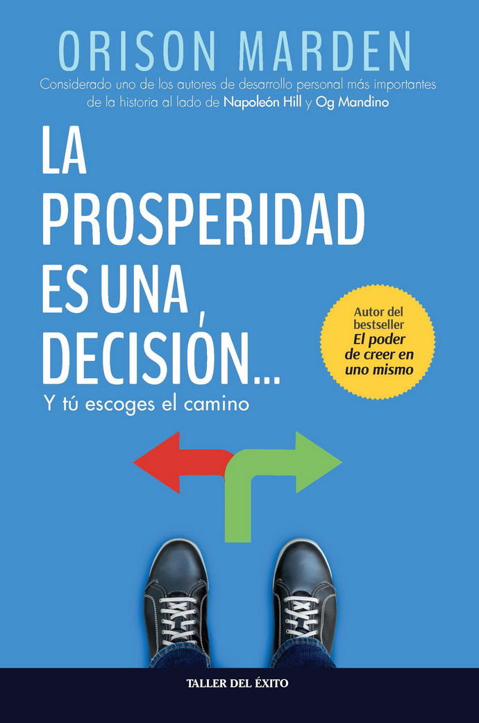 Prosperidad es una decisión, La. Y tú escoges el camino