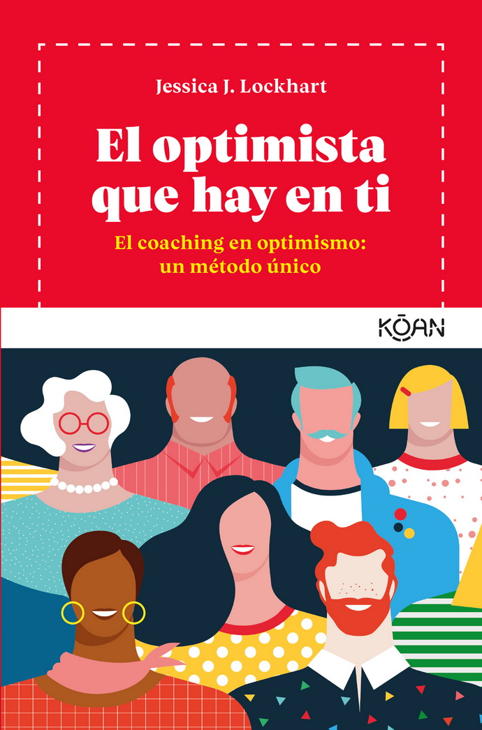 Optimista que hay en ti, El. El coaching en optimismo: un método único