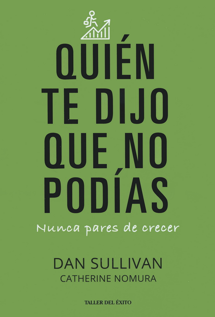 Quién te dijo que no podías. Nunca pares de crecer