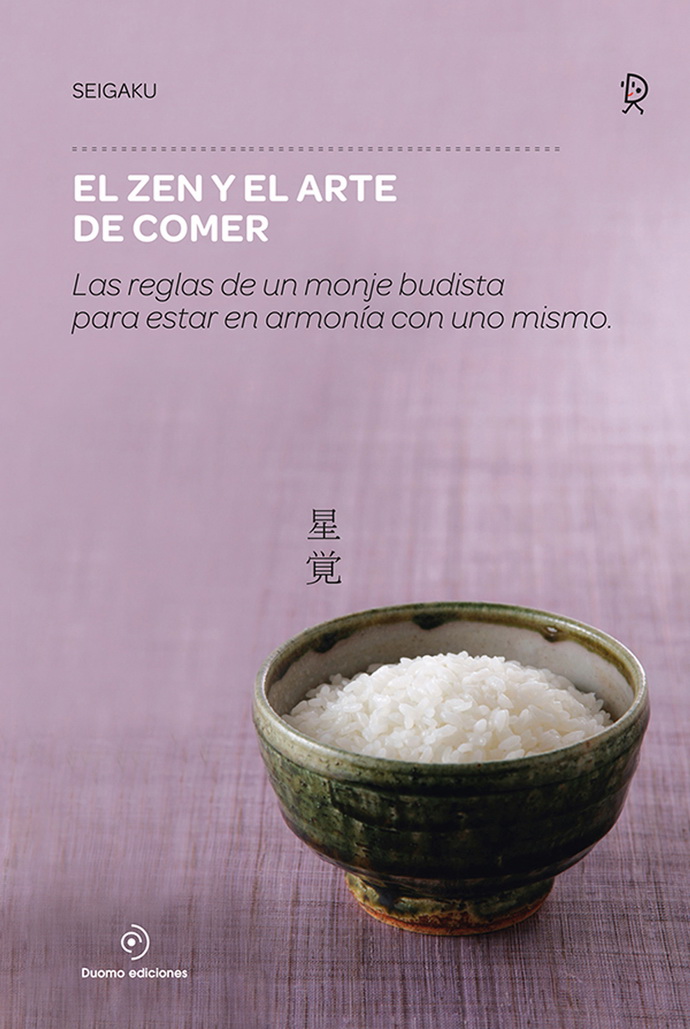 Zen y el arte de comer, El. Las reglas de un monje budista para estar en armonía con uno mismo