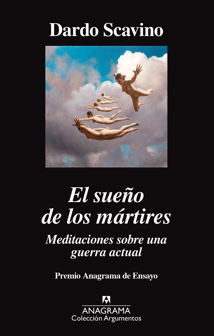 Sueño de los mártires, El. Meditaciones sobre una guerra actual. Premio Anagrama de Ensayo