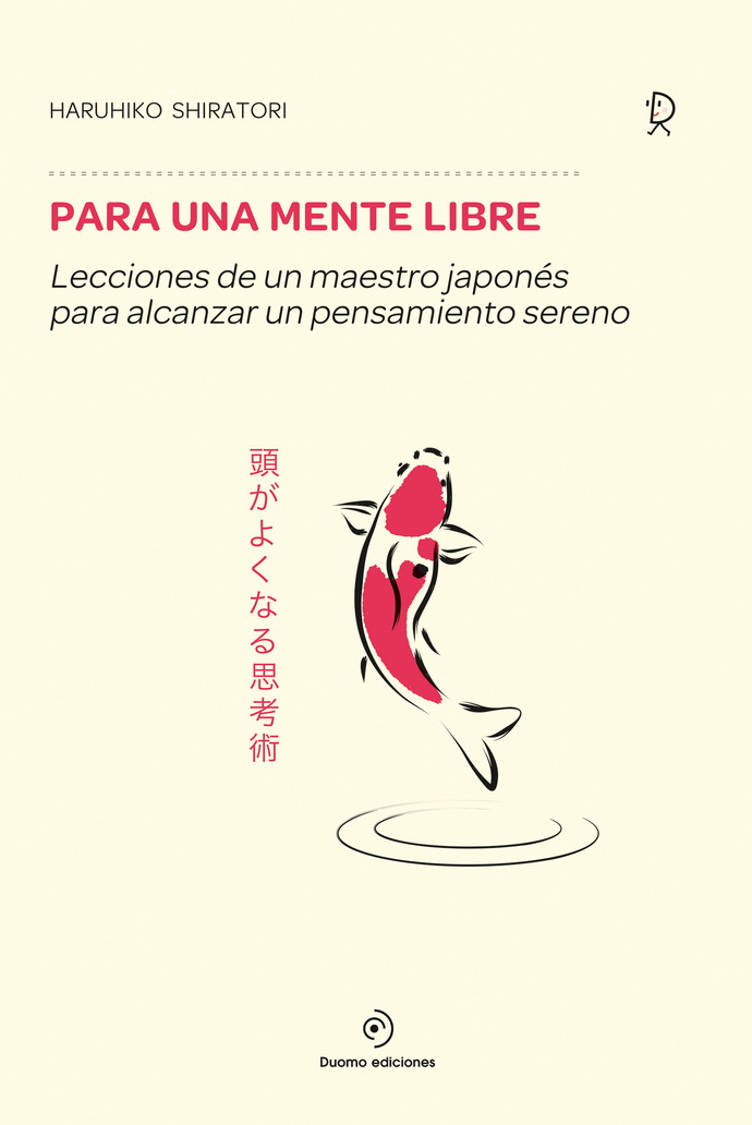 Para una mente libre. Lecciones de un maestro japonés para alcanzar un pensamiento sereno