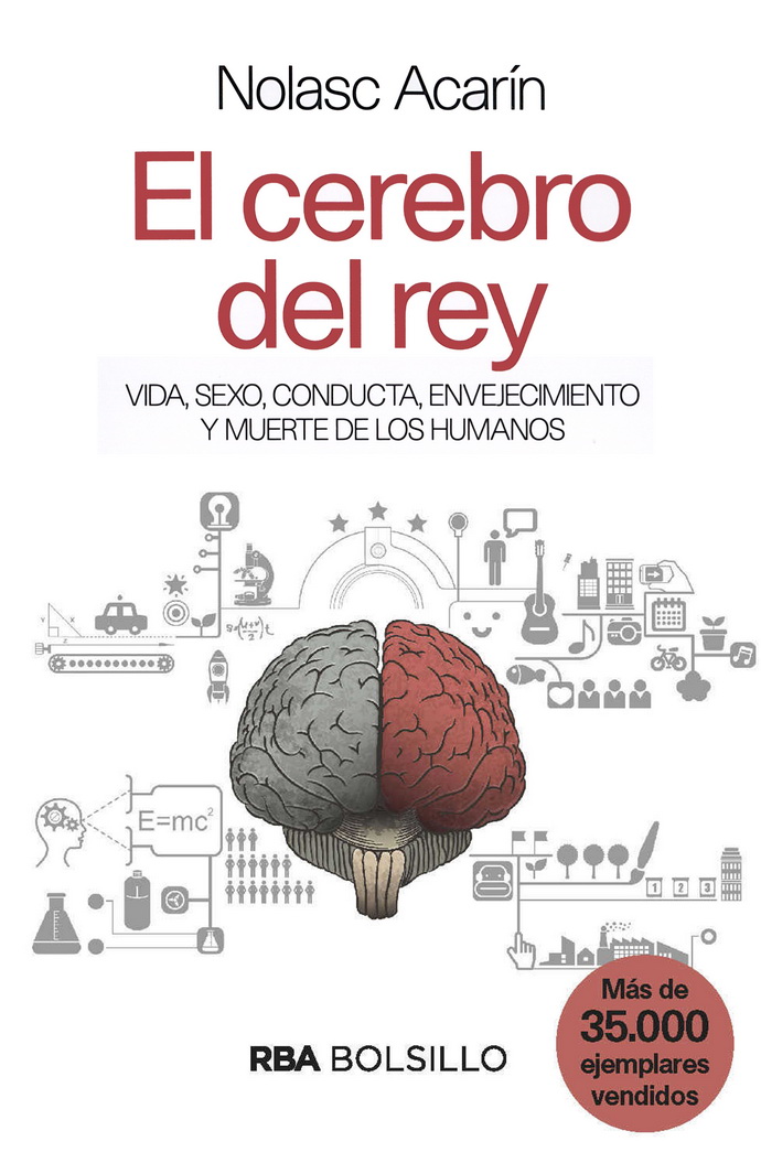 Cerebro del rey, El. Vida, sexo, conducta, envejecimiento y muerte de los humanos