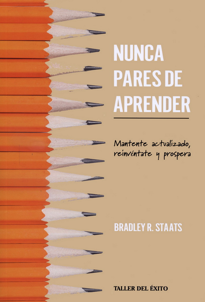 Nunca pares de aprender. Mantente actualizado, reinvéntate y prospera