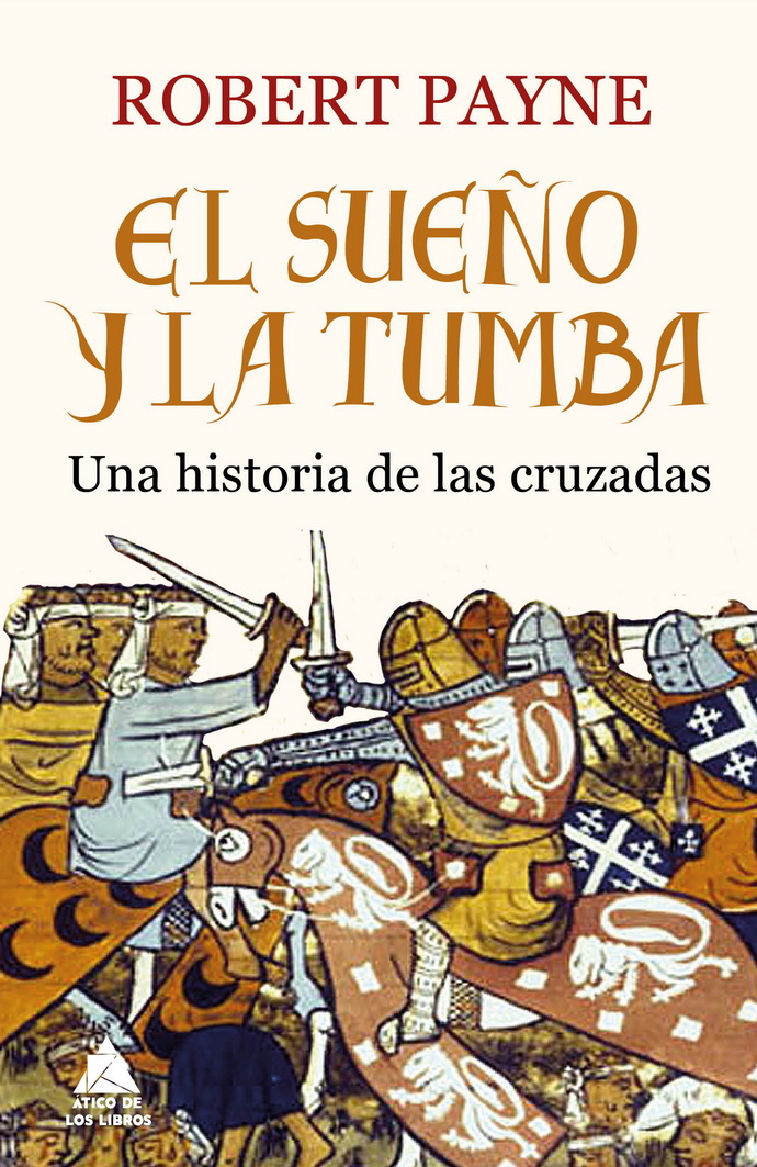 Sueño y la tumba, El. Una historia de las cruzadas