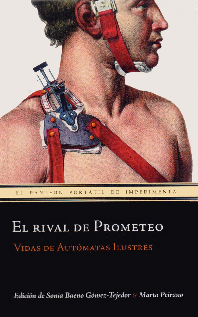 Rival de Prometeo, El. Vidas de autómatas ilustres