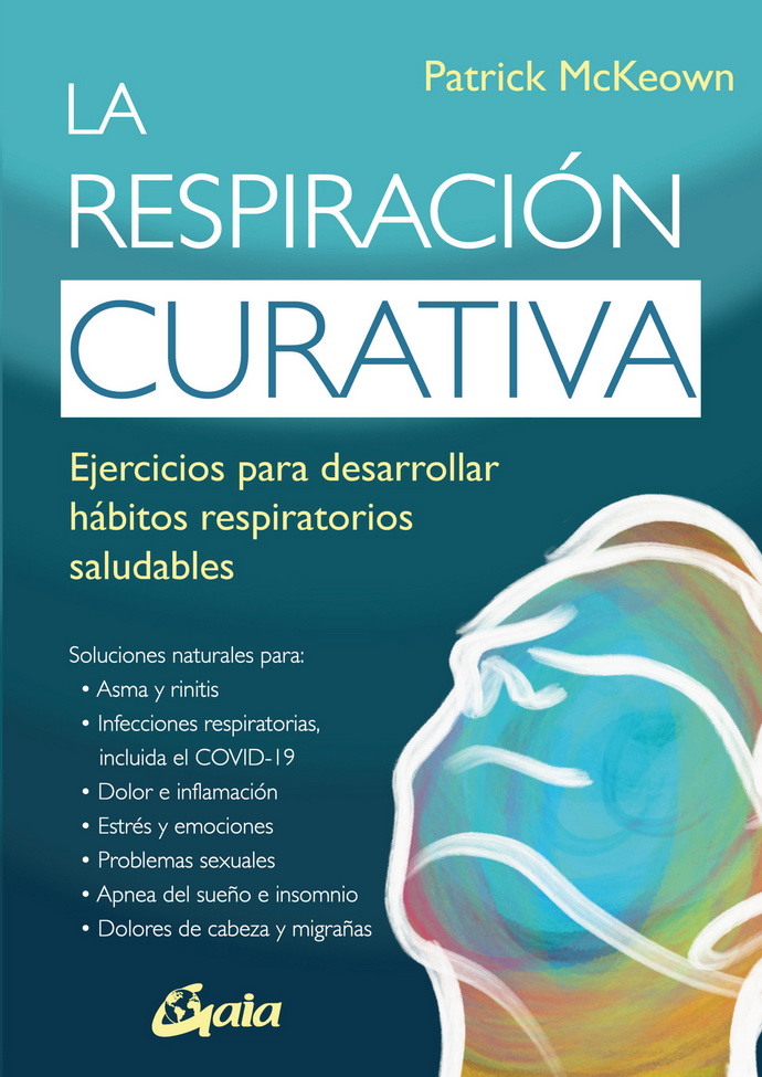 Respiración curativa, La. Ejercicios para desarrollar hábitos respiratorios saludables