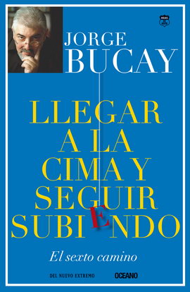 Llegar a la cima y seguir subiendo. El sexto camino