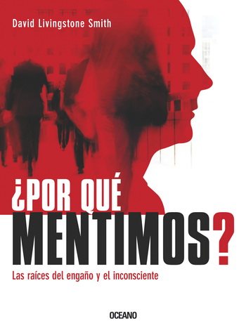 ¿Por qué mentimos?. Las raíces del engaño y el inconsciente