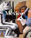 México, la revolución del arte. 1910-1940