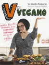 V de vegano. Recetas veganas sorprendentes, fáciles y rabiosamente deliciosas para cada día de la semana
