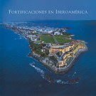 Fortificaciones en Iberoamérica