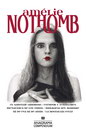 Amélie Nothomb (El sabotaje amoroso, Estupor y temblores, Metafísica de los tubos, Biografía del hambre, Ni de Eva ni de Adán, La nostalgia feliz)