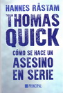 Thomas Quick. Cómo se hace un asesino en serie
