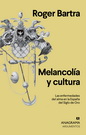 Melancolía y cultura. Las enfermedades del alma en la España del Siglo de oro