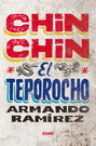 Chin Chin el teporocho (Nueva edición)